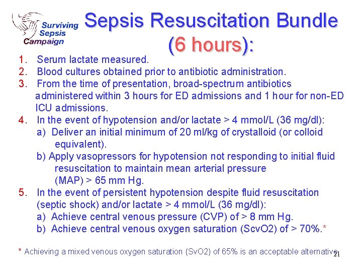 Sepsis Resuscitation Bundle (6 hours): 1. Serum lactate measured. 2. Blood cultures obtained prior Sepsis Resuscitation Bundle (6 hours): 1. Serum lactate measured. 2. Blood cultures obtained prior