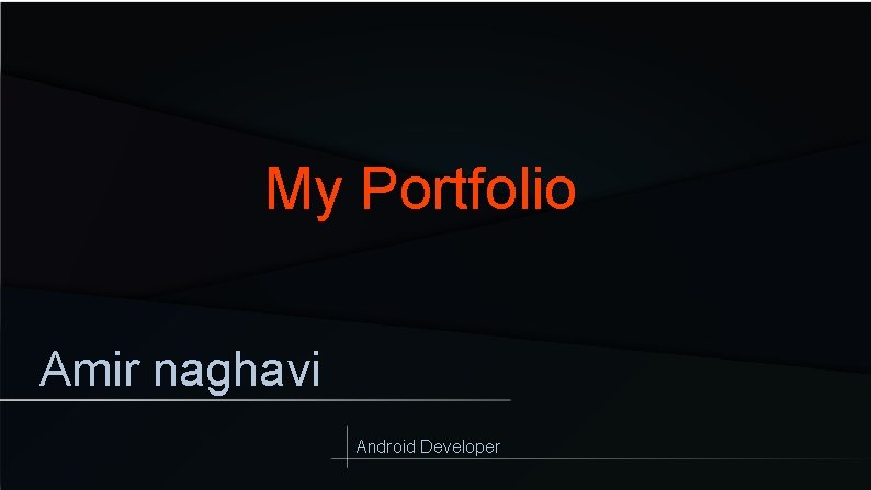 My Portfolio Amir naghavi Android Developer 