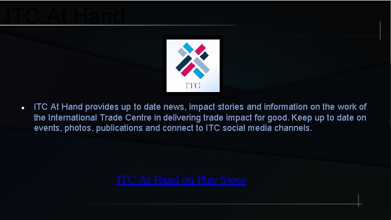 ITC At Hand provides up to date news, impact stories and information on the