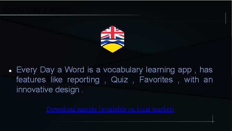 Every Day a Word is a vocabulary learning app , has features like reporting