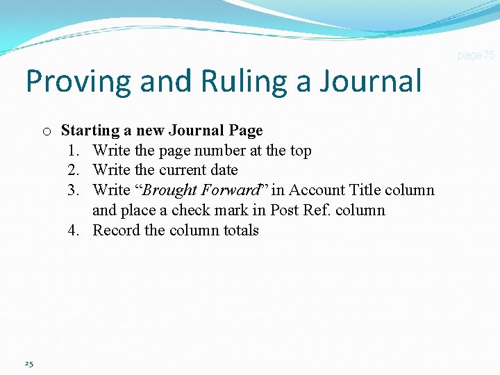 Proving and Ruling a Journal o Starting a new Journal Page 1. Write the
