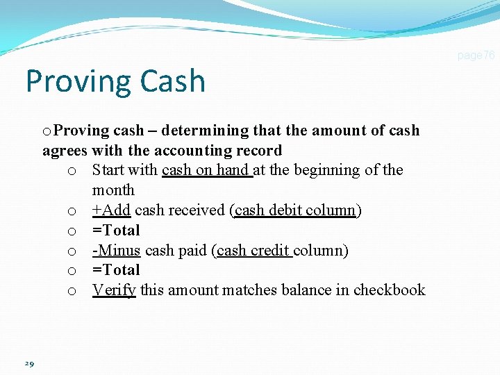 Proving Cash o. Proving cash – determining that the amount of cash agrees with