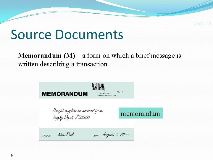 Source Documents Memorandum (M) – a form on which a brief message is written