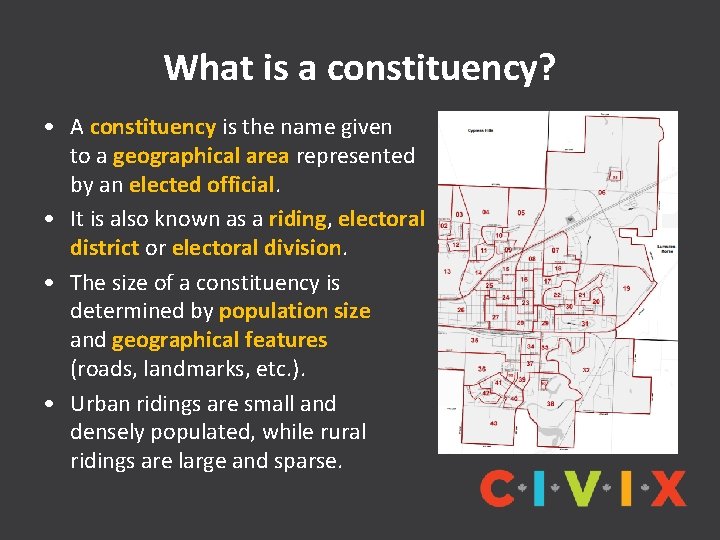 What is a constituency? • A constituency is the name given to a geographical
