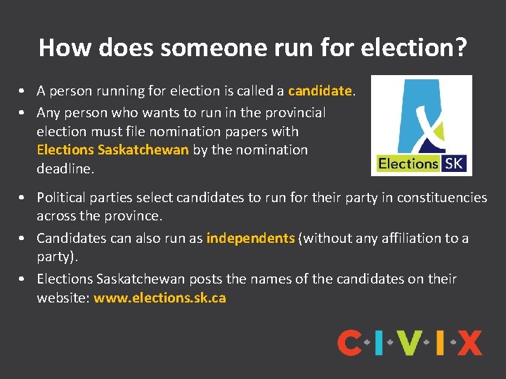 How does someone run for election? • A person running for election is called
