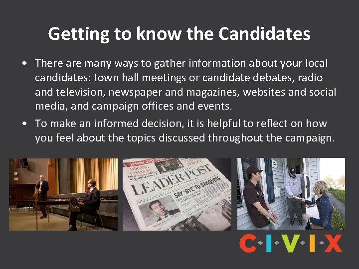 Getting to know the Candidates • There are many ways to gather information about
