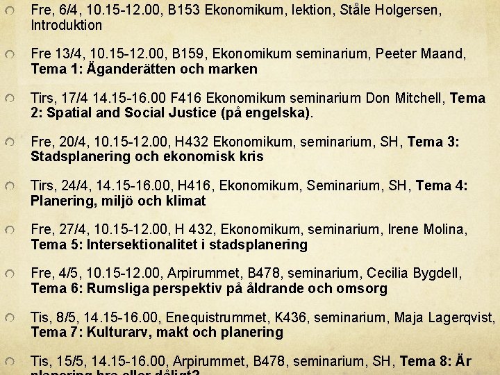 Fre, 6/4, 10. 15 -12. 00, B 153 Ekonomikum, lektion, Ståle Holgersen, Introduktion Fre