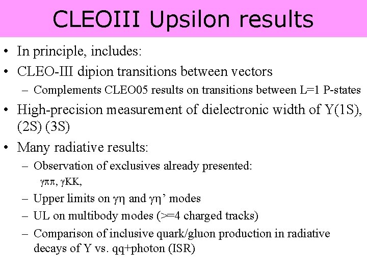 CLEOIII Upsilon results • In principle, includes: • CLEO-III dipion transitions between vectors –