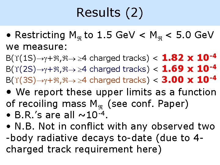 Results (2) • Restricting M to 1. 5 Ge. V < M < 5.