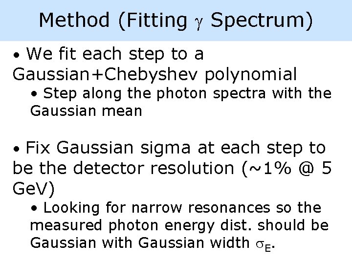 Method (Fitting Spectrum) • We fit each step to a Gaussian+Chebyshev polynomial • Step