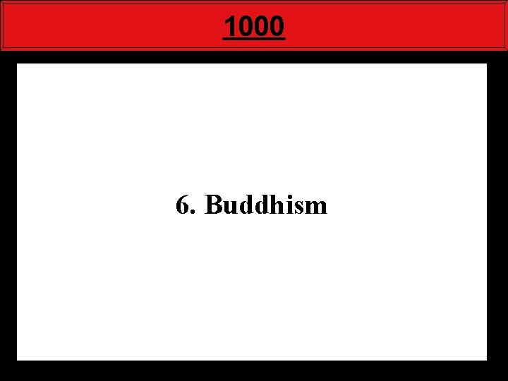 1000 6. Buddhism 