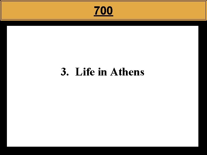 700 3. Life in Athens 