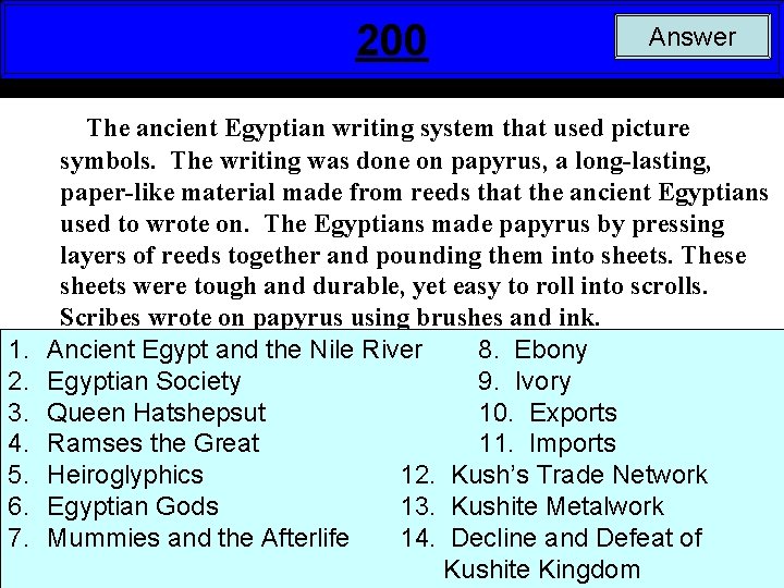 200 1. 2. 3. 4. 5. 6. 7. Answer The ancient Egyptian writing system