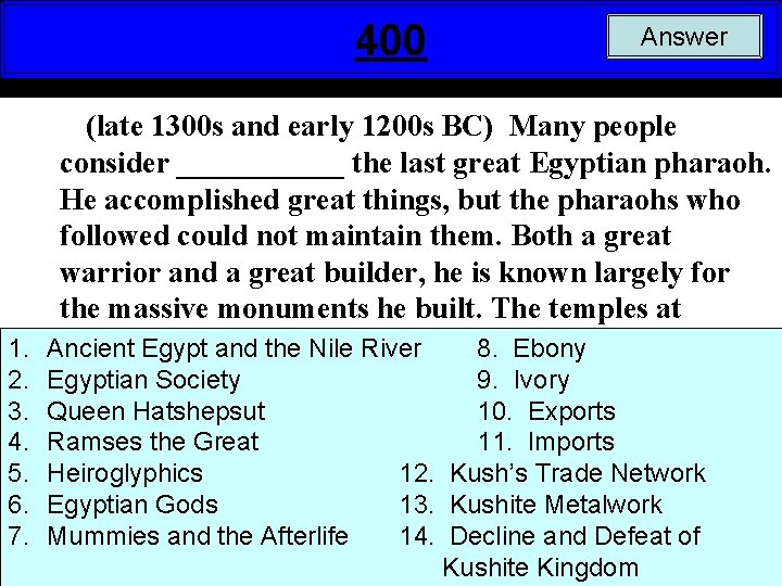 400 Answer (late 1300 s and early 1200 s BC) Many people consider ______