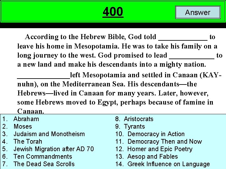 400 Answer According to the Hebrew Bible, God told _______ to leave his home