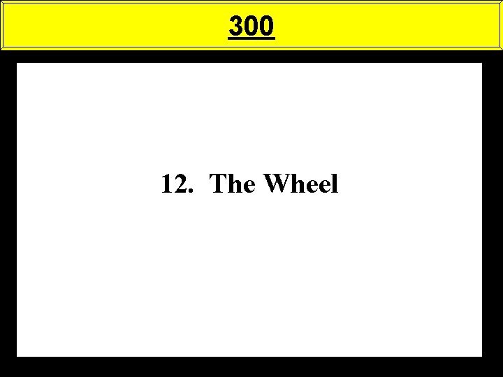 300 12. The Wheel 