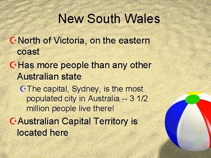 New South Wales ZNorth of Victoria, on the eastern coast ZHas more people than New South Wales ZNorth of Victoria, on the eastern coast ZHas more people than