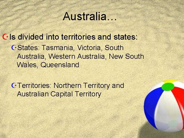 Australia… ZIs divided into territories and states: ZStates: Tasmania, Victoria, South Australia, Western Australia, Australia… ZIs divided into territories and states: ZStates: Tasmania, Victoria, South Australia, Western Australia,