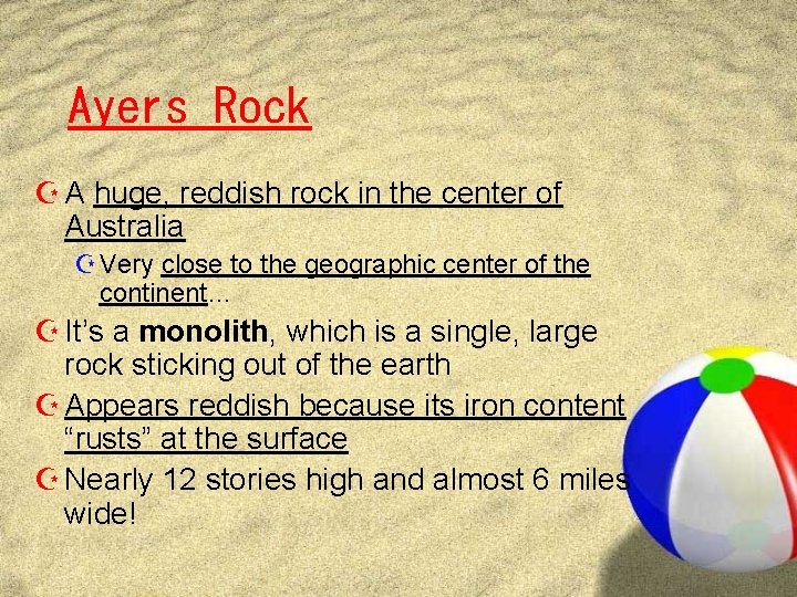 Ayers Rock Z A huge, reddish rock in the center of Australia Z Very Ayers Rock Z A huge, reddish rock in the center of Australia Z Very
