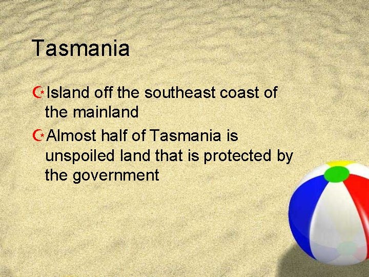 Tasmania ZIsland off the southeast coast of the mainland ZAlmost half of Tasmania is Tasmania ZIsland off the southeast coast of the mainland ZAlmost half of Tasmania is