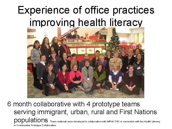 Experience of office practices improving health literacy 6 month collaborative with 4 prototype teams Experience of office practices improving health literacy 6 month collaborative with 4 prototype teams