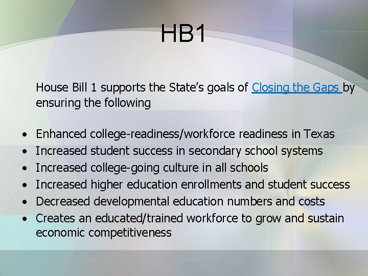 HB 1 House Bill 1 supports the State’s goals of Closing the Gaps by