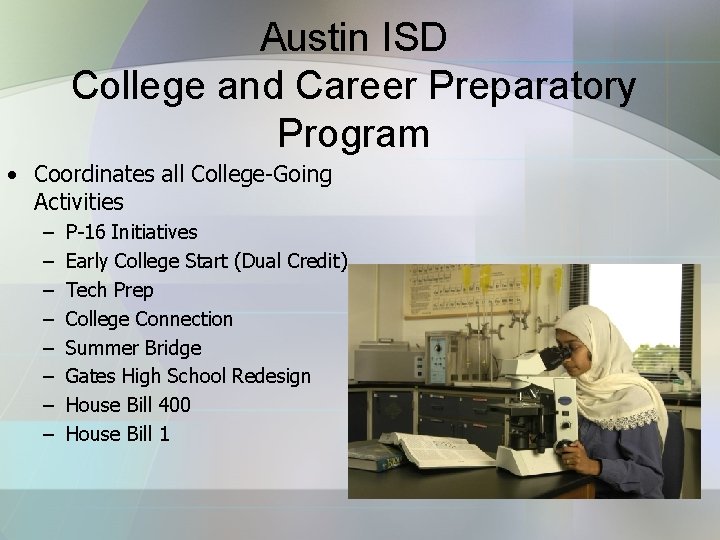 Austin ISD College and Career Preparatory Program • Coordinates all College-Going Activities – –