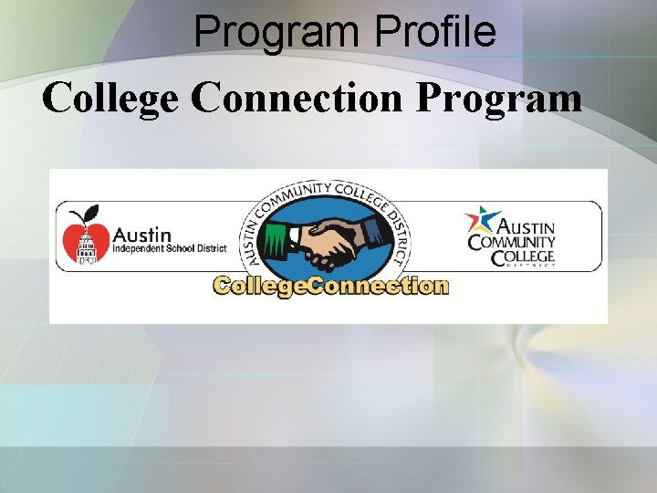 Program Profile College Connection Program 