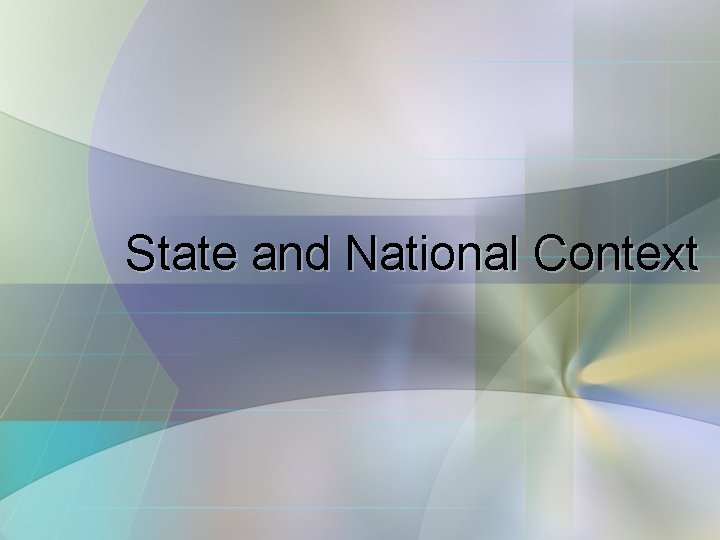 State and National Context 