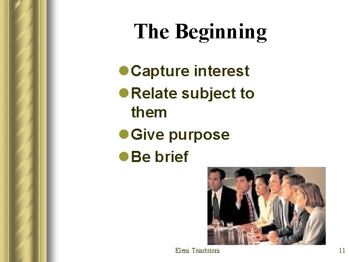 The Beginning l Capture interest l Relate subject to them l Give purpose l The Beginning l Capture interest l Relate subject to them l Give purpose l