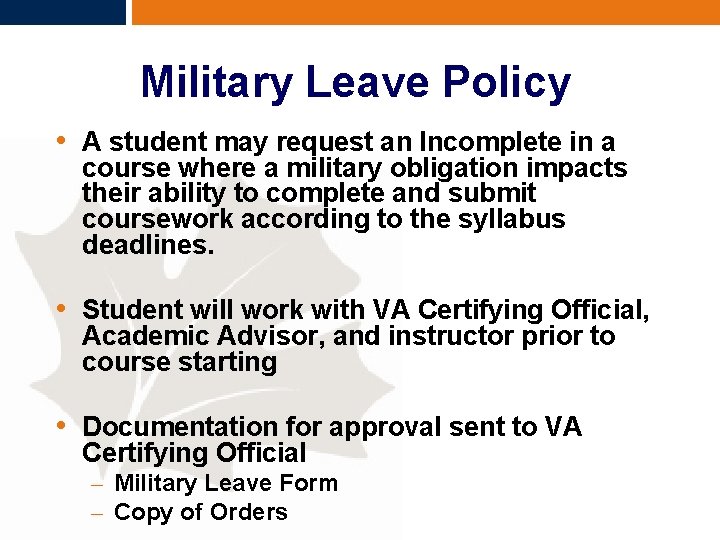 Military Leave Policy • A student may request an Incomplete in a course where