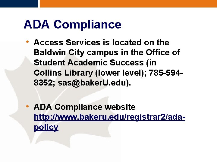 ADA Compliance • Access Services is located on the Baldwin City campus in the