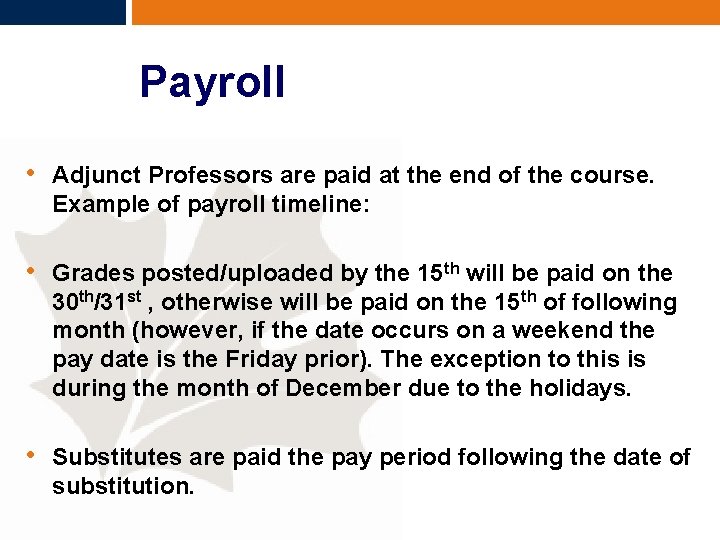 Payroll • Adjunct Professors are paid at the end of the course. Example of