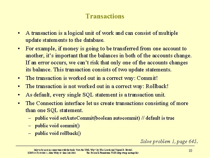 Transactions • A transaction is a logical unit of work and can consist of Transactions • A transaction is a logical unit of work and can consist of