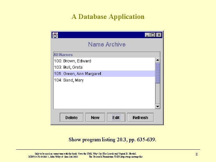 A Database Application Show program listing 20. 3, pp. 635 -639. Only to be A Database Application Show program listing 20. 3, pp. 635 -639. Only to be