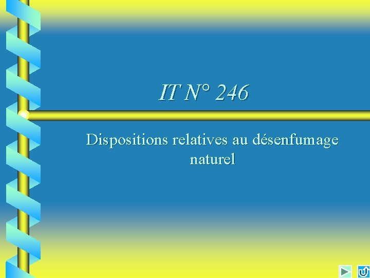 IT N° 246 Dispositions relatives au désenfumage naturel 