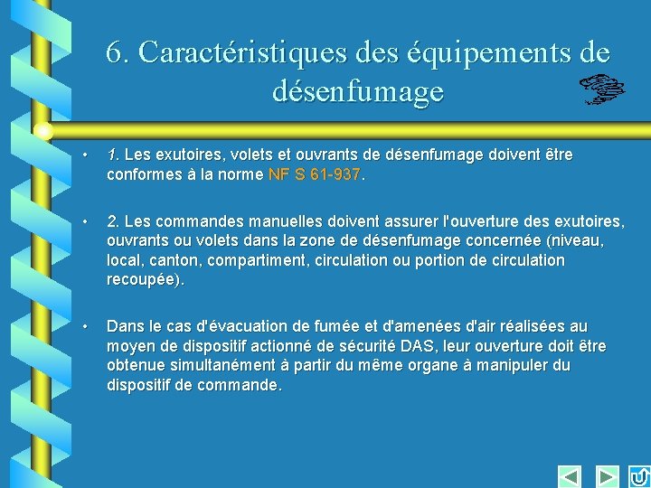 6. Caractéristiques des équipements de désenfumage • • • 1. Les exutoires, volets et