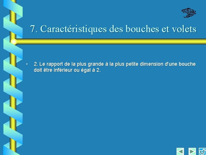 7. Caractéristiques des bouches et volets • 2. Le rapport de la plus grande