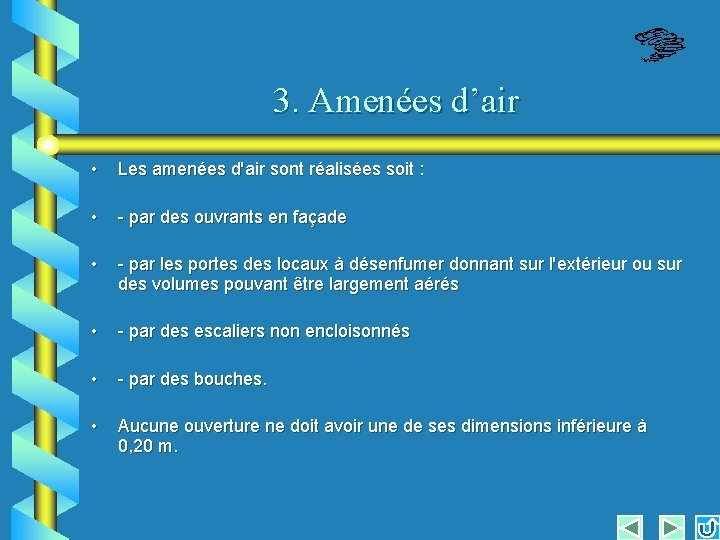 3. Amenées d’air • Les amenées d'air sont réalisées soit : • par des