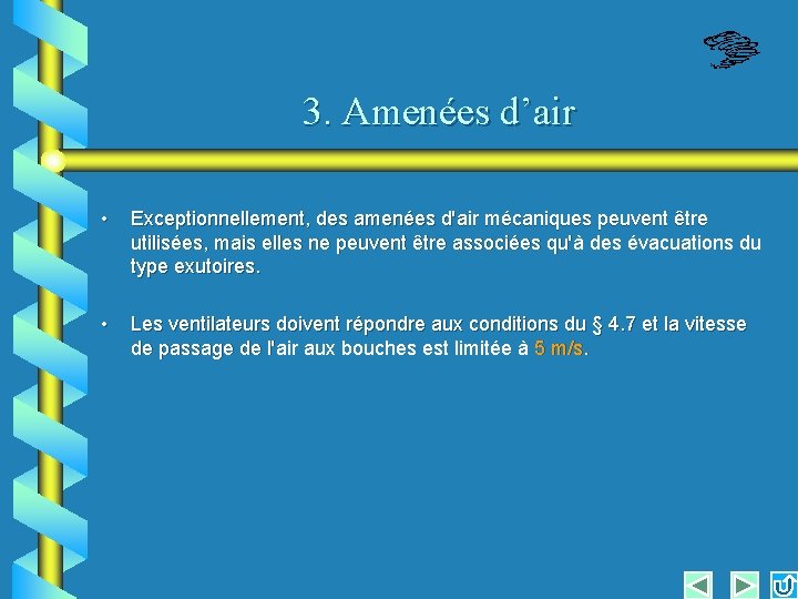 3. Amenées d’air • Exceptionnellement, des amenées d'air mécaniques peuvent être utilisées, mais elles