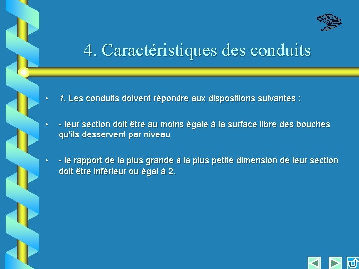 4. Caractéristiques des conduits • 1. Les conduits doivent répondre aux dispositions suivantes :