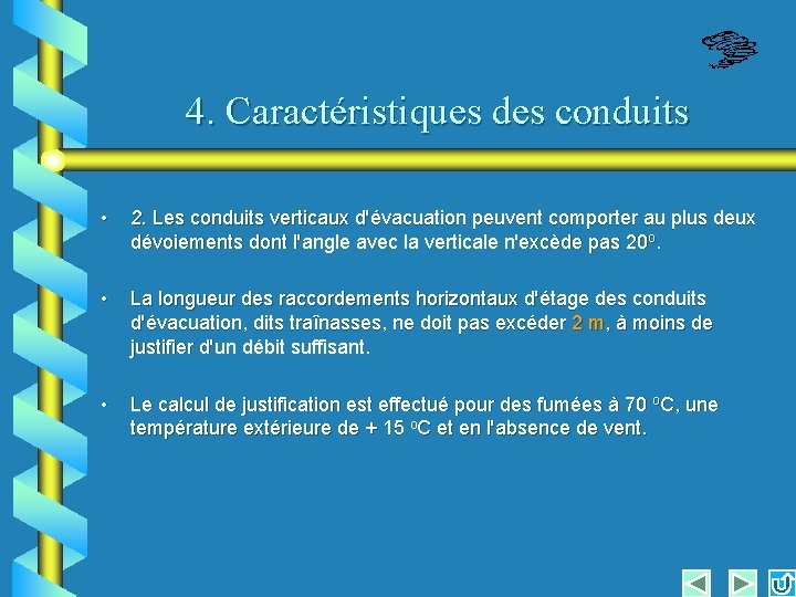 4. Caractéristiques des conduits • • • 2. Les conduits verticaux d'évacuation peuvent comporter