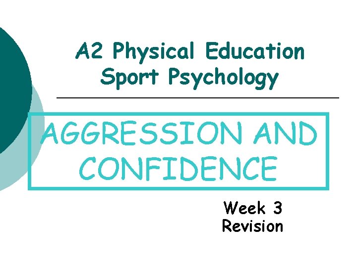 A 2 Physical Education Sport Psychology AGGRESSION AND CONFIDENCE Week 3 Revision 