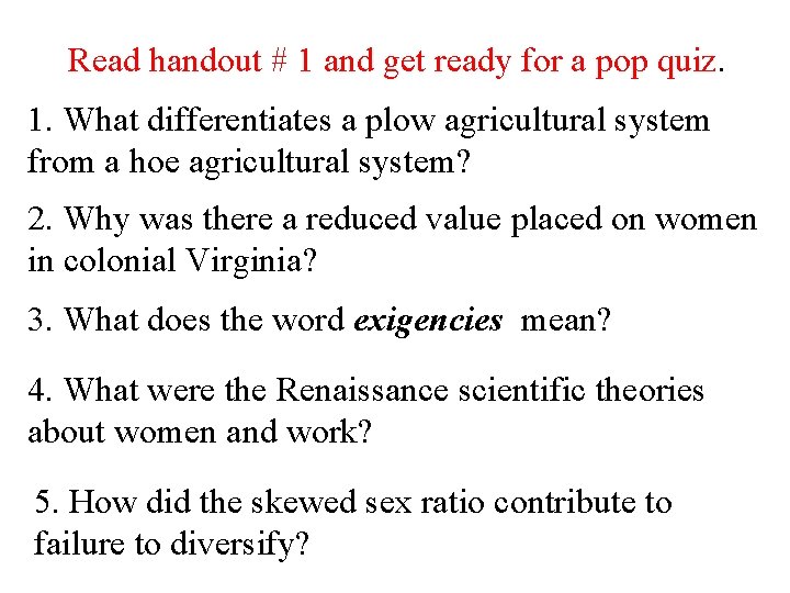 Read handout # 1 and get ready for a pop quiz. 1. What differentiates