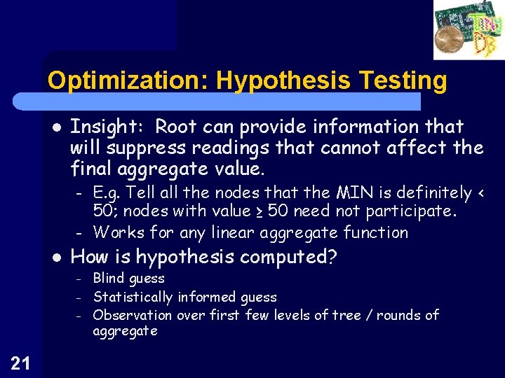 Optimization: Hypothesis Testing l Insight: Root can provide information that will suppress readings that