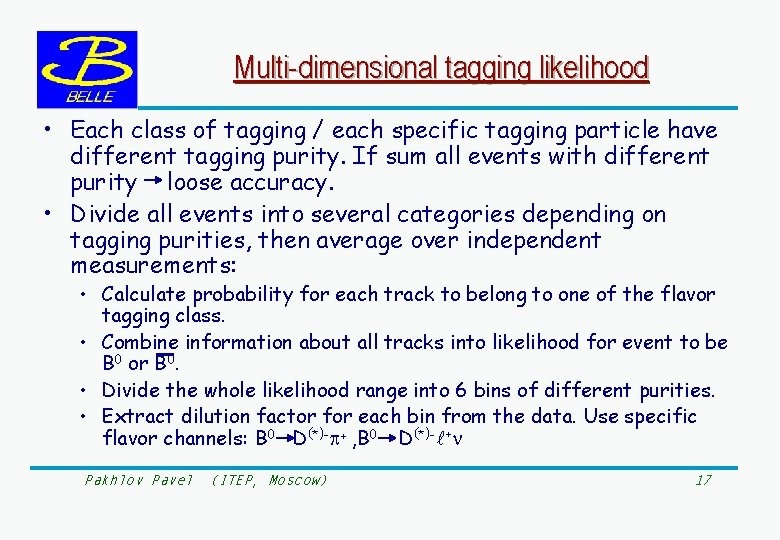 Multi-dimensional tagging likelihood • Each class of tagging / each specific tagging particle have