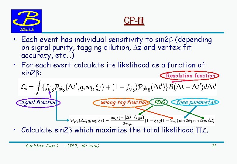 CP-fit • Each event has individual sensitivity to sin 2 (depending on signal purity,