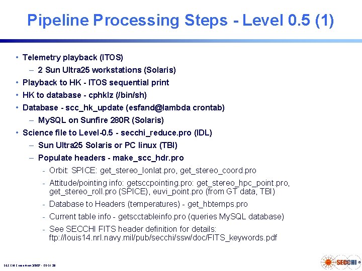 Pipeline Processing Steps - Level 0. 5 (1) • Telemetry playback (ITOS) – 2 Pipeline Processing Steps - Level 0. 5 (1) • Telemetry playback (ITOS) – 2