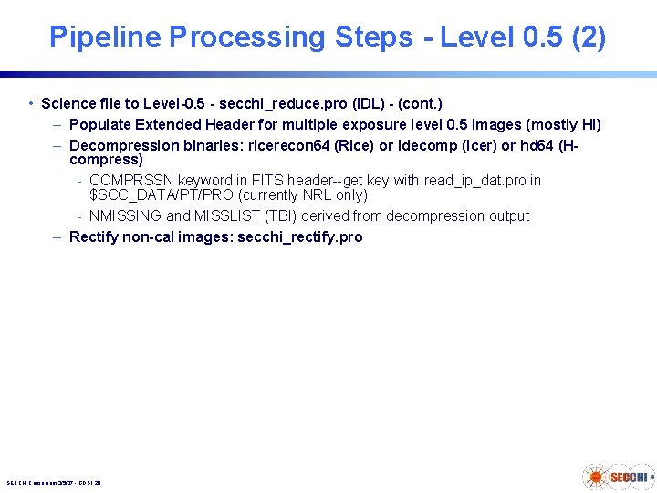 Pipeline Processing Steps - Level 0. 5 (2) • Science file to Level-0. 5 Pipeline Processing Steps - Level 0. 5 (2) • Science file to Level-0. 5