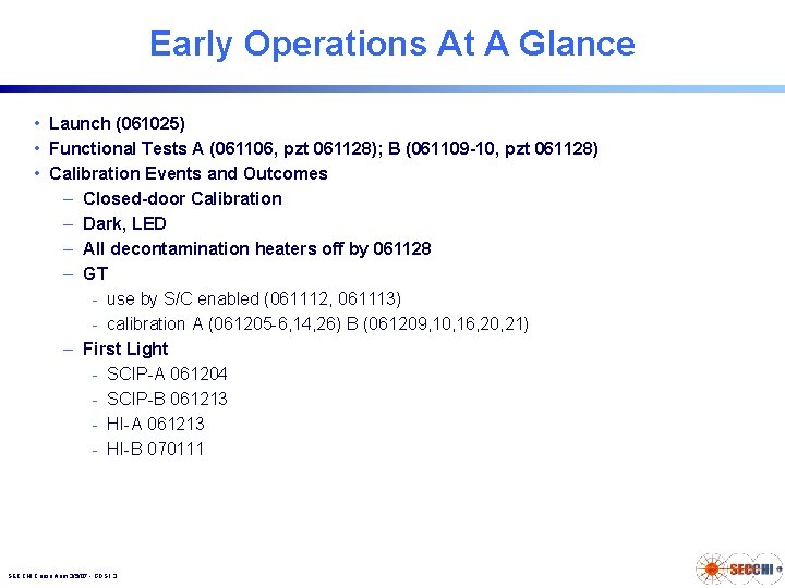 Early Operations At A Glance • Launch (061025) • Functional Tests A (061106, pzt Early Operations At A Glance • Launch (061025) • Functional Tests A (061106, pzt
